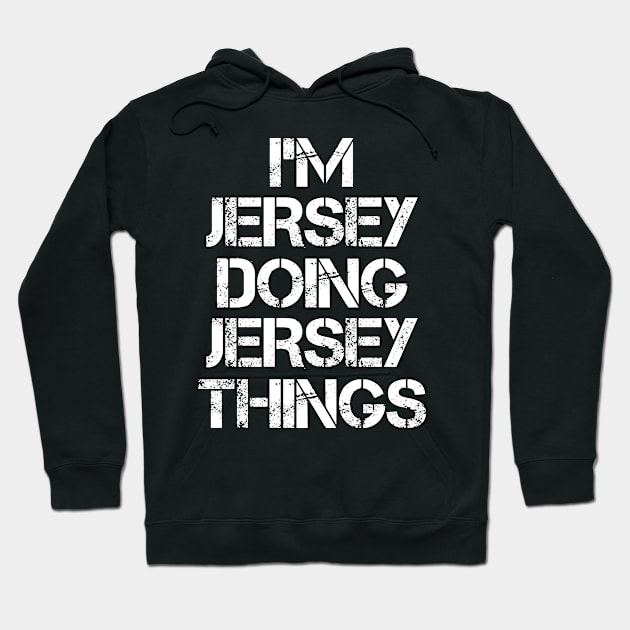 Jersey Name T Shirt - Jersey Doing Jersey Things Hoodie by Skyrick1